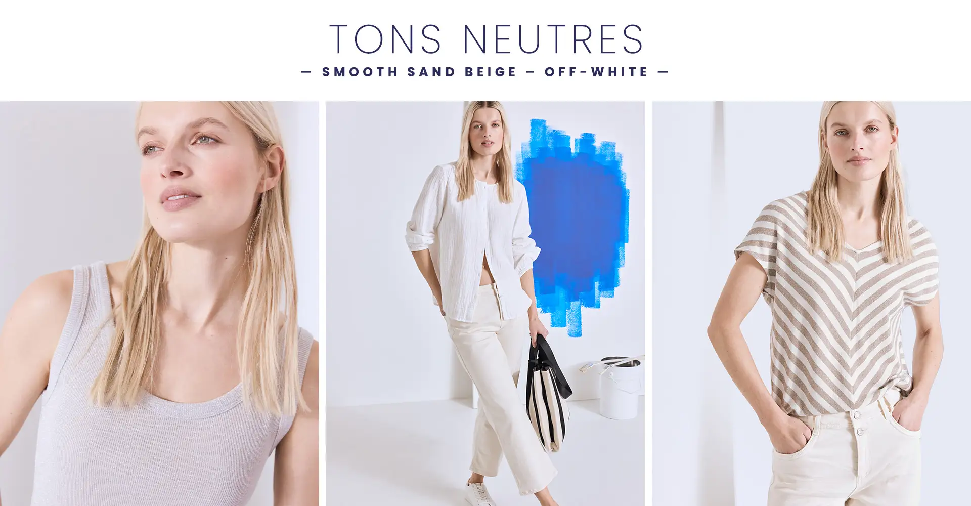 Tons neutres  Smooth sand beige – off-white