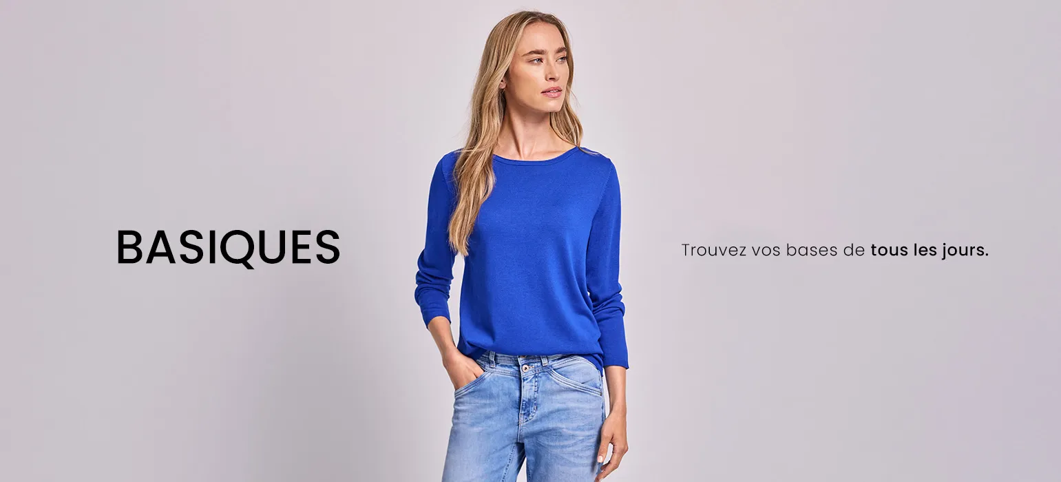 BASIQUES Trouvez vos bases de tous les jours.