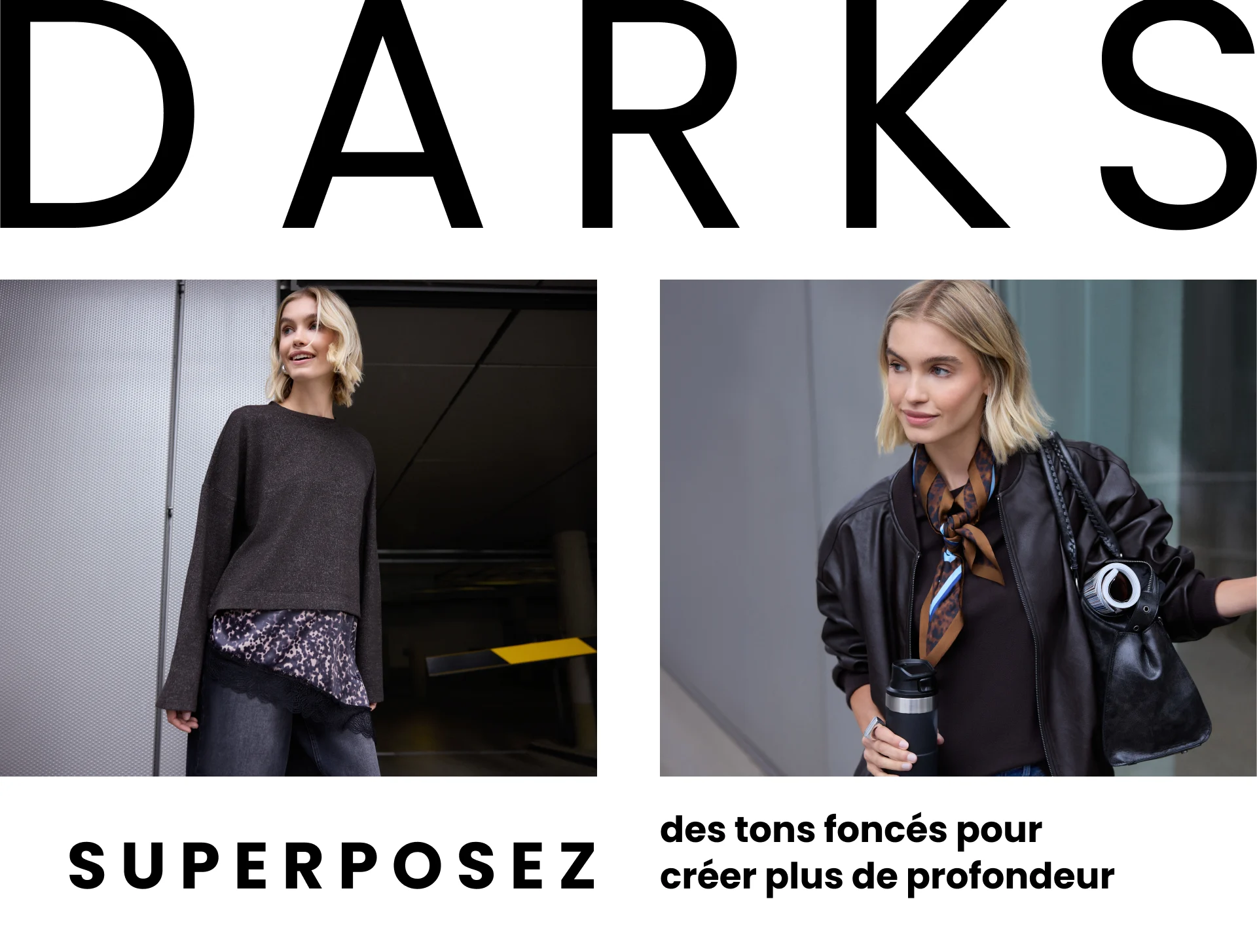 superposez des tons foncés